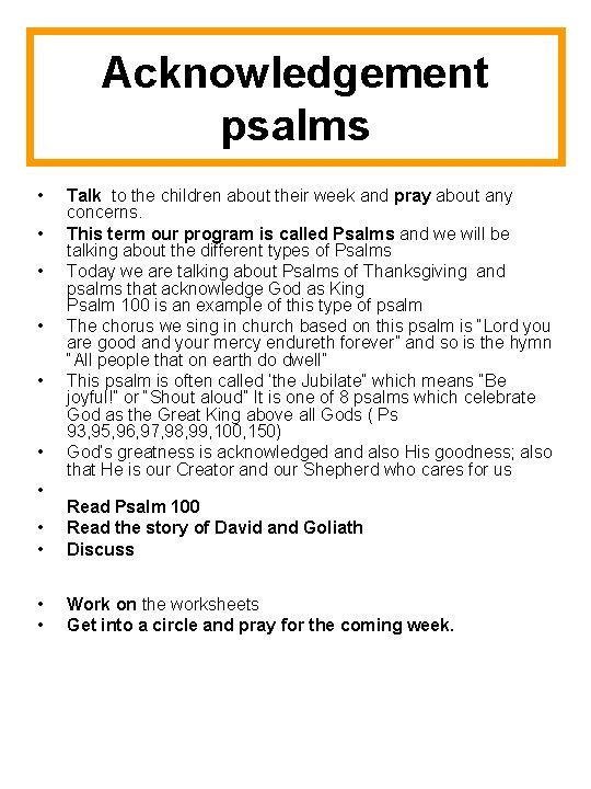 Acknowledgement psalms • • Talk to the children about their week and pray about