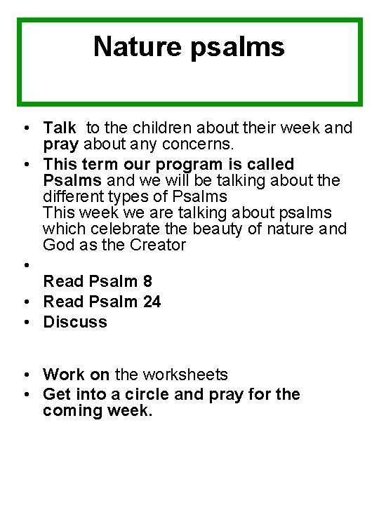 Nature psalms • Talk to the children about their week and pray about any
