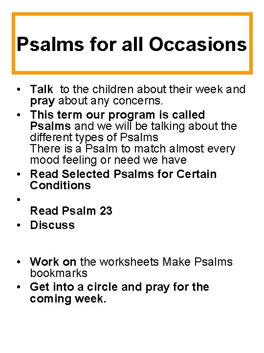 Psalms for all Occasions • Talk to the children about their week and pray