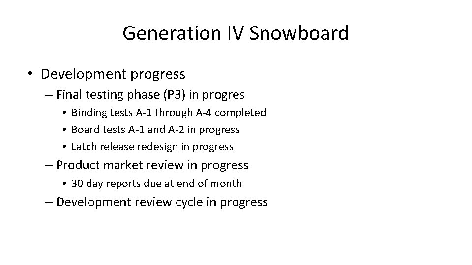 Generation IV Snowboard • Development progress – Final testing phase (P 3) in progres