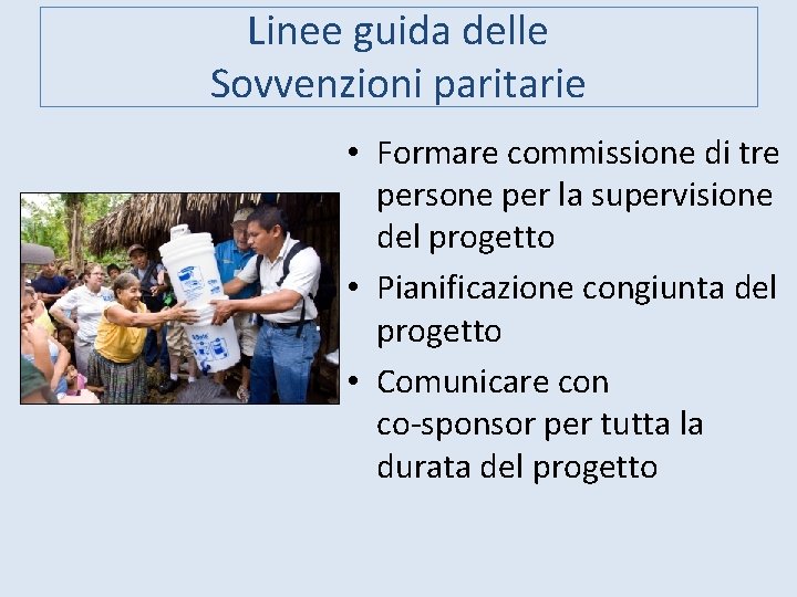 Linee guida delle Sovvenzioni paritarie • Formare commissione di tre persone per la supervisione