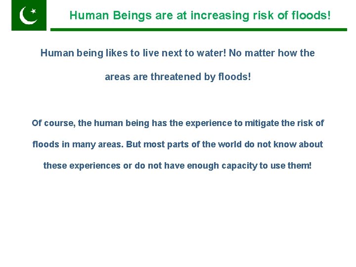 Human Beings are at increasing risk of floods! Pakistan Human being likes to live