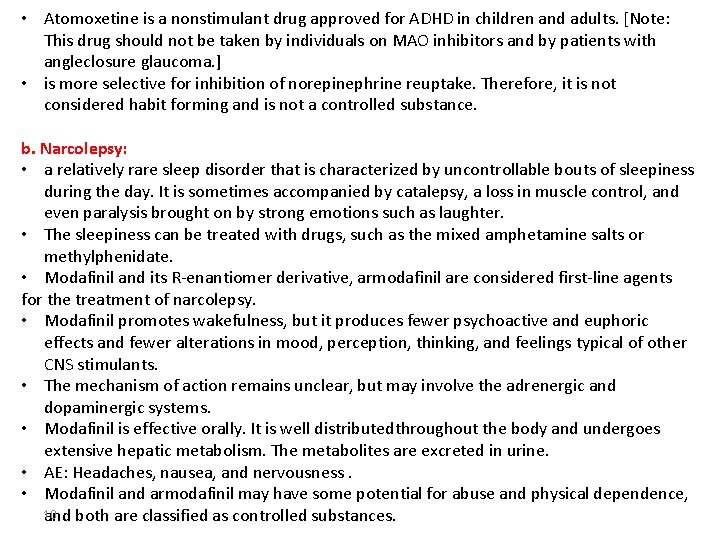  • Atomoxetine is a nonstimulant drug approved for ADHD in children and adults.