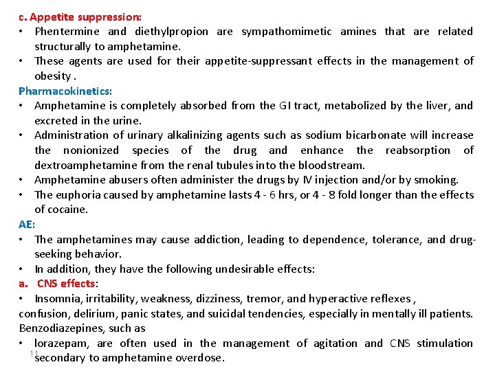 c. Appetite suppression: • Phentermine and diethylpropion are sympathomimetic amines that are related structurally