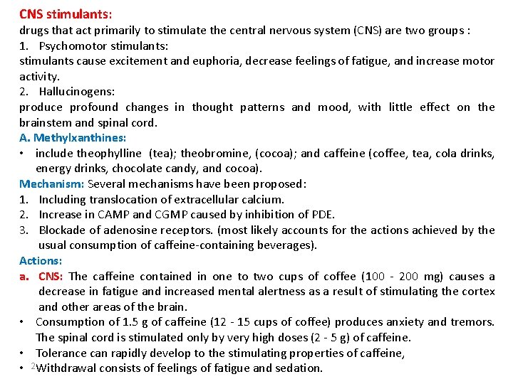 CNS stimulants: drugs that act primarily to stimulate the central nervous system (CNS) are