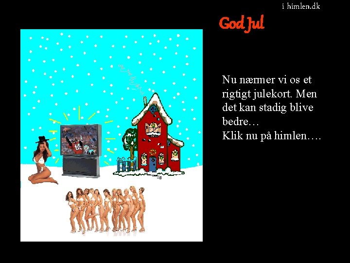 God Jul i himlen. dk Nu nærmer vi os et rigtigt julekort. Men det