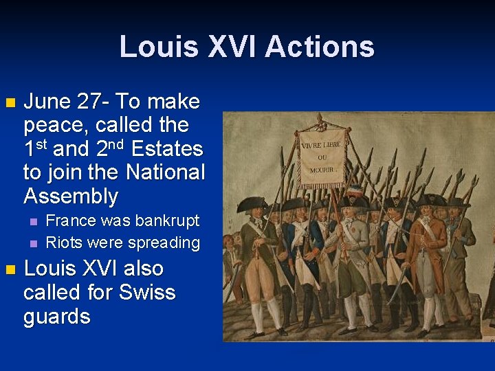 Louis XVI Actions n June 27 - To make peace, called the 1 st Louis XVI Actions n June 27 - To make peace, called the 1 st
