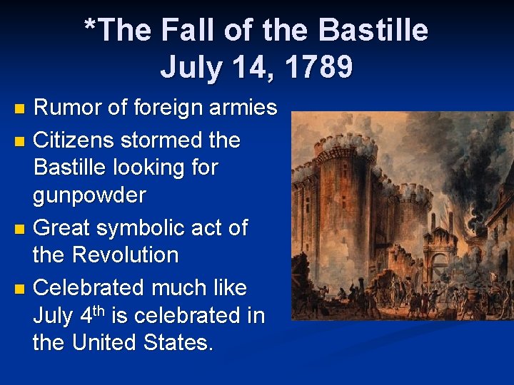 *The Fall of the Bastille July 14, 1789 Rumor of foreign armies n Citizens *The Fall of the Bastille July 14, 1789 Rumor of foreign armies n Citizens