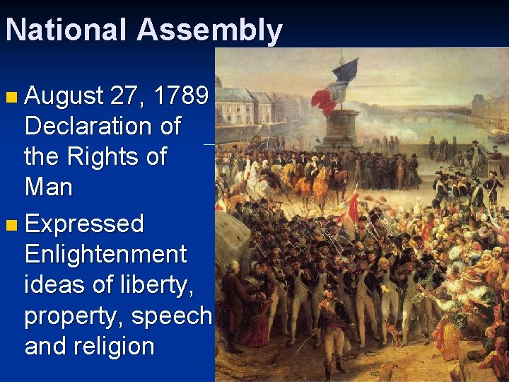 National Assembly n August 27, 1789 Declaration of the Rights of Man n Expressed National Assembly n August 27, 1789 Declaration of the Rights of Man n Expressed