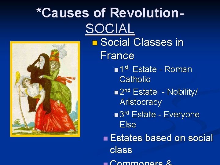 *Causes of Revolution. SOCIAL n Social Classes in France n 1 st Estate - *Causes of Revolution. SOCIAL n Social Classes in France n 1 st Estate -