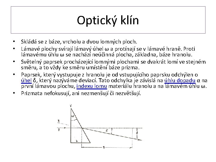 Optický klín • Skládá se z báze, vrcholu a dvou lomných ploch. • Lámavé