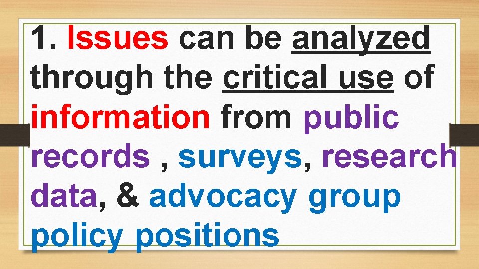 1. Issues can be analyzed through the critical use of information from public records