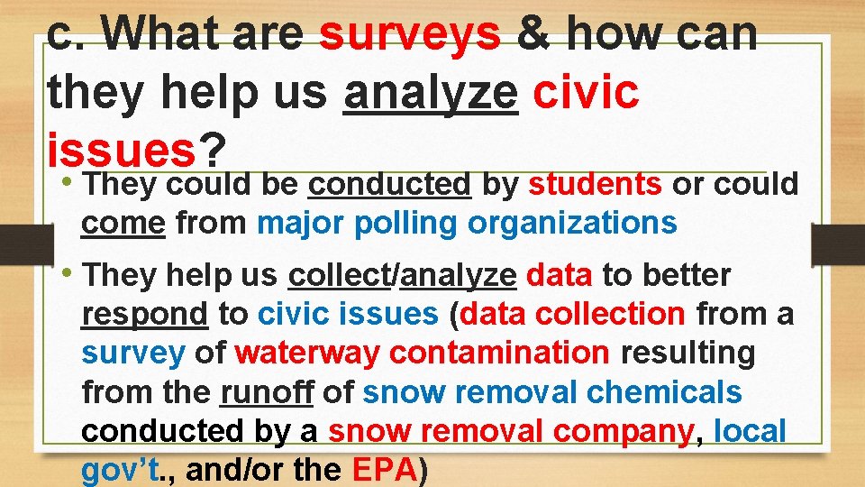 c. What are surveys & how can they help us analyze civic issues? •