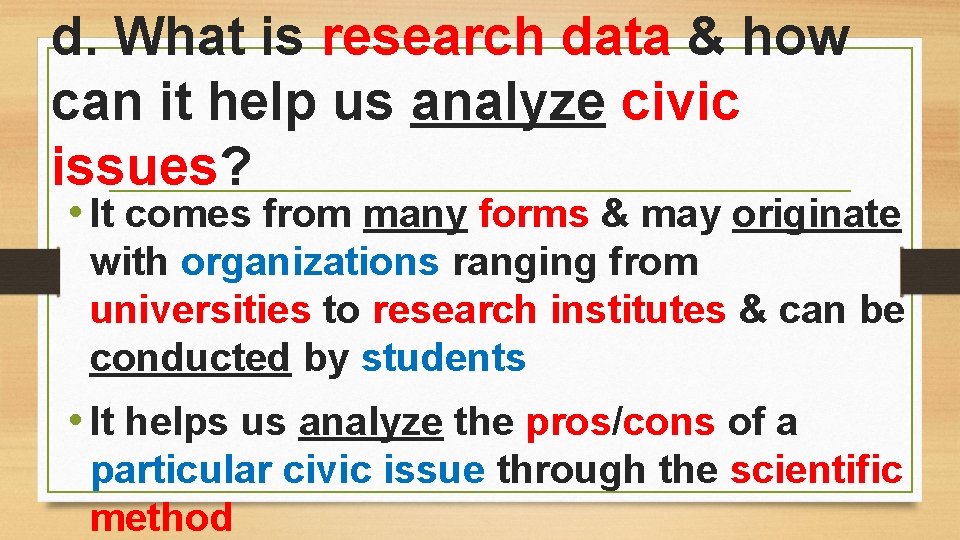 d. What is research data & how can it help us analyze civic issues?