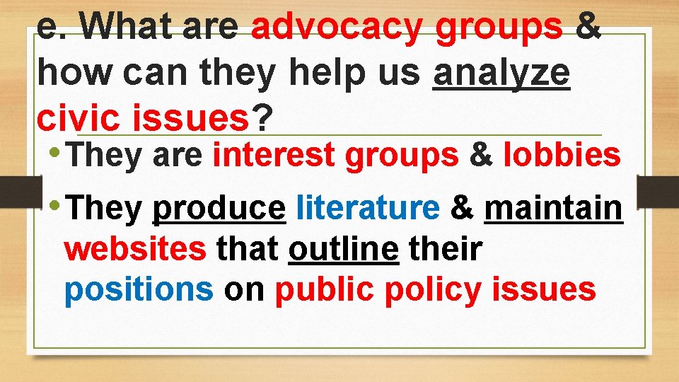 e. What are advocacy groups & how can they help us analyze civic issues?