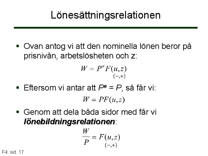 Lönesättningsrelationen § Ovan antog vi att den nominella lönen beror på prisnivån, arbetslösheten och