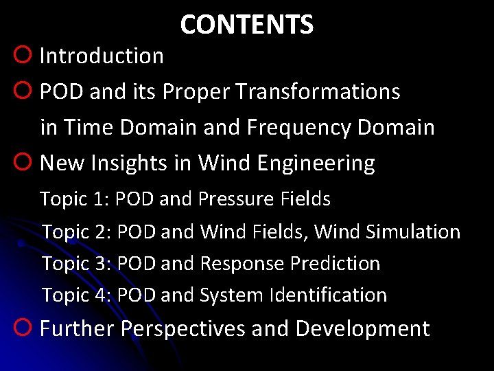 CONTENTS Introduction POD and its Proper Transformations in Time Domain and Frequency Domain New CONTENTS Introduction POD and its Proper Transformations in Time Domain and Frequency Domain New