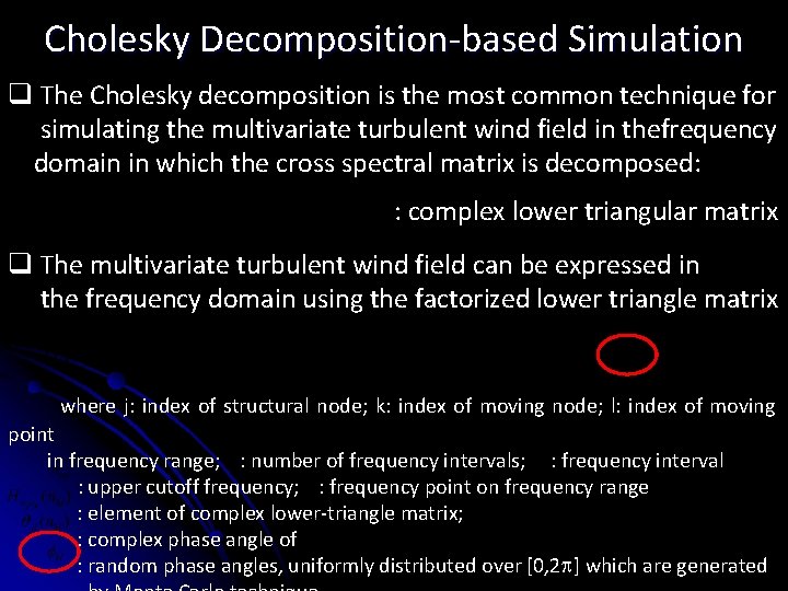 Cholesky Decomposition-based Simulation q The Cholesky decomposition is the most common technique for simulating Cholesky Decomposition-based Simulation q The Cholesky decomposition is the most common technique for simulating