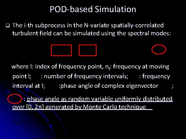 POD-based Simulation q The i-th subprocess in the N-variate spatially-correlated turbulent field can be POD-based Simulation q The i-th subprocess in the N-variate spatially-correlated turbulent field can be