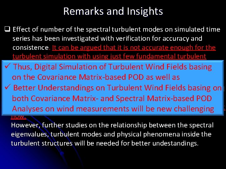 Remarks and Insights q Effect of number of the spectral turbulent modes on simulated Remarks and Insights q Effect of number of the spectral turbulent modes on simulated