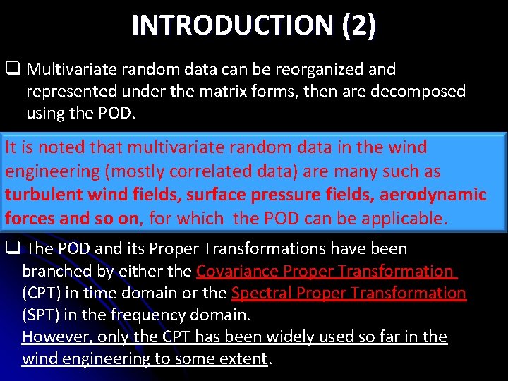 INTRODUCTION (2) q Multivariate random data can be reorganized and represented under the matrix INTRODUCTION (2) q Multivariate random data can be reorganized and represented under the matrix
