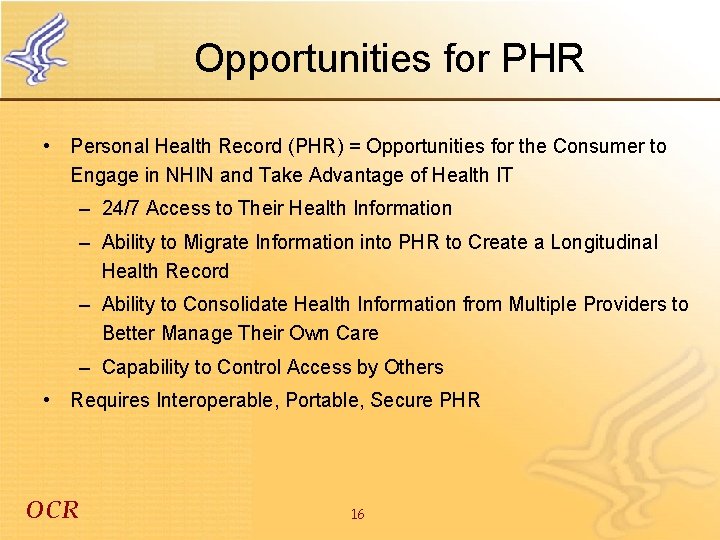 Opportunities for PHR • Personal Health Record (PHR) = Opportunities for the Consumer to