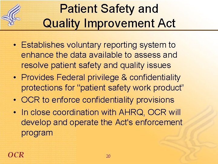 Patient Safety and Quality Improvement Act • Establishes voluntary reporting system to enhance the