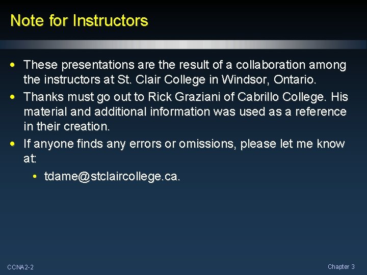 Note for Instructors • These presentations are the result of a collaboration among the