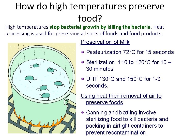 How do high temperatures preserve food? High temperatures stop bacterial growth by killing the