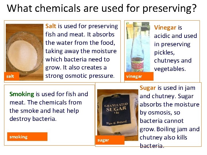 What chemicals are used for preserving? salt Salt is used for preserving fish and
