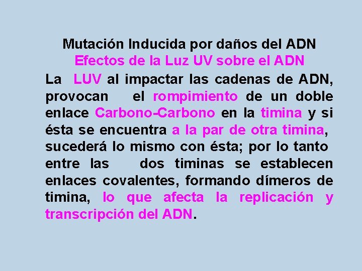 Mutación Inducida por daños del ADN Efectos de la Luz UV sobre el ADN