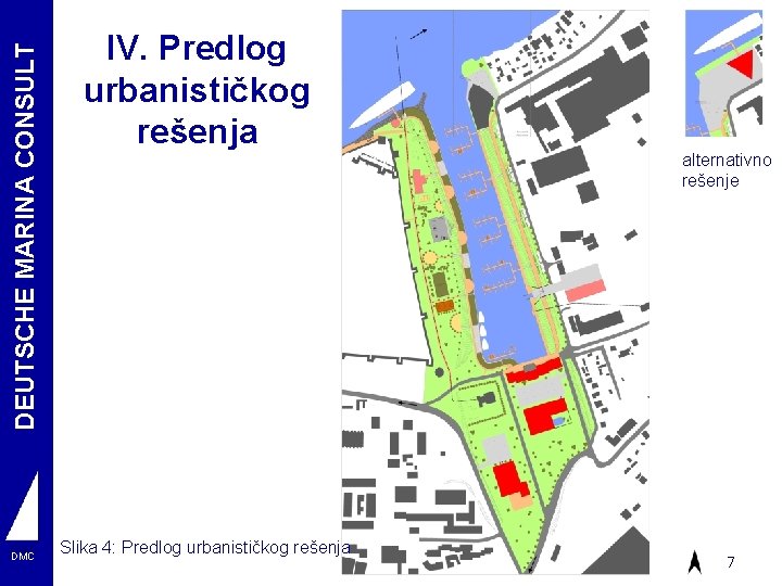 DEUTSCHE MARINA CONSULT DMC IV. Predlog urbanističkog rešenja Slika 4: Predlog urbanističkog rešenja alternativno