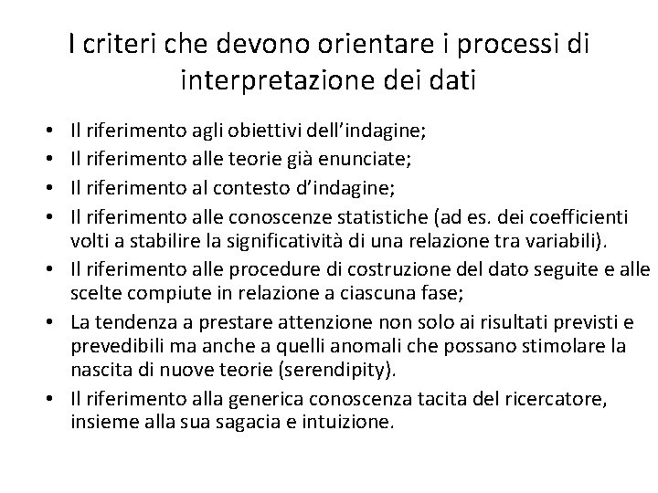 I criteri che devono orientare i processi di interpretazione dei dati Il riferimento agli