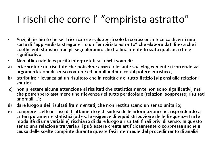 I rischi che corre l’ “empirista astratto” • • a) b) c) d) e)