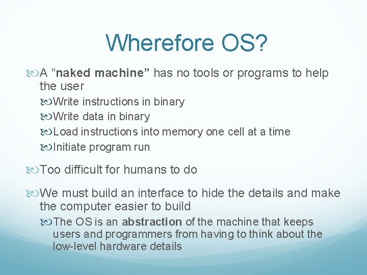 Wherefore OS? A “naked machine” has no tools or programs to help the user