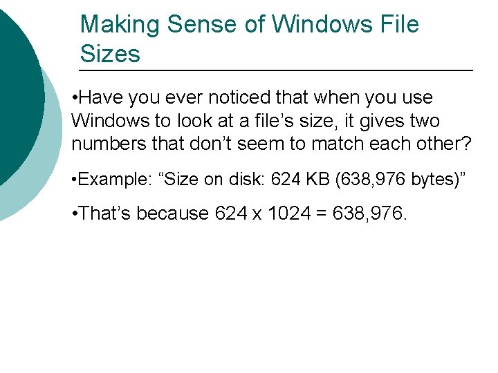 Making Sense of Windows File Sizes • Have you ever noticed that when you