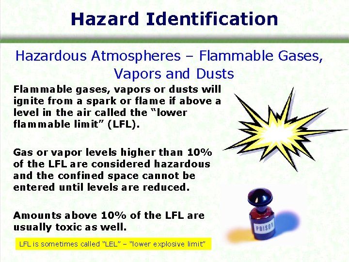 Hazard Identification Hazardous Atmospheres – Flammable Gases, Vapors and Dusts Flammable gases, vapors or