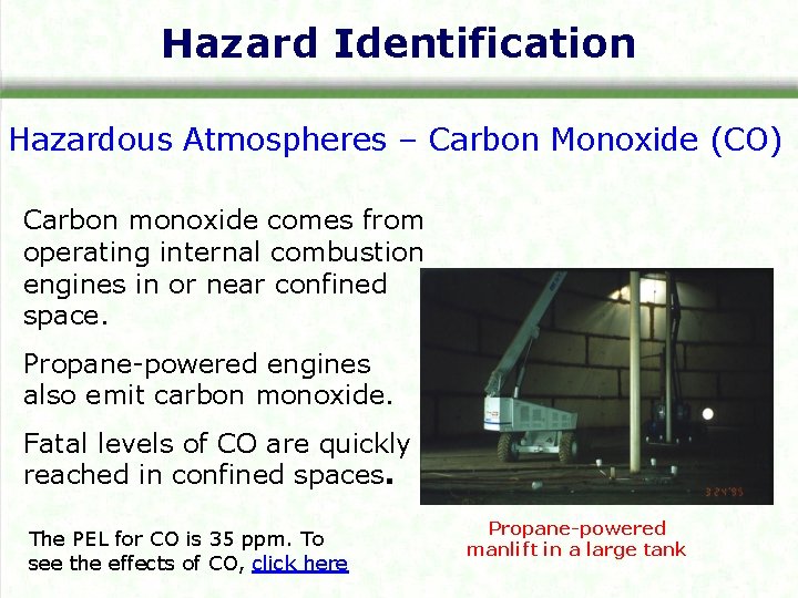 Hazard Identification Hazardous Atmospheres – Carbon Monoxide (CO) Carbon monoxide comes from operating internal