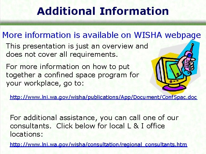 Additional Information More information is available on WISHA webpage This presentation is just an