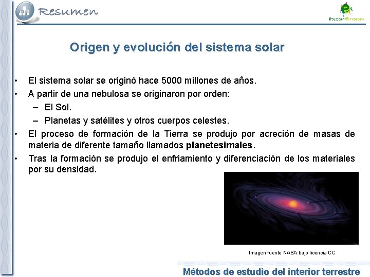 Origen y evolución del sistema solar • • El sistema solar se originó hace