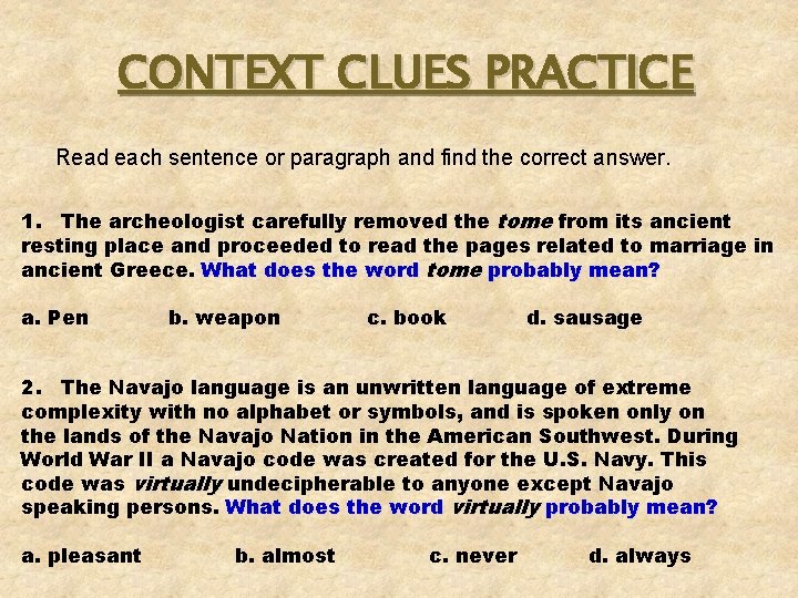CONTEXT CLUES PRACTICE Read each sentence or paragraph and find the correct answer. 1.
