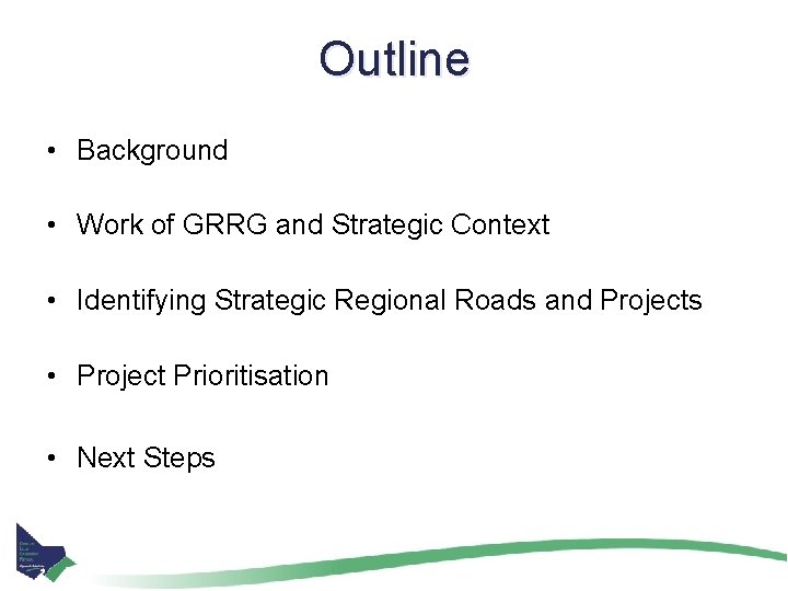 Outline • Background • Work of GRRG and Strategic Context • Identifying Strategic Regional