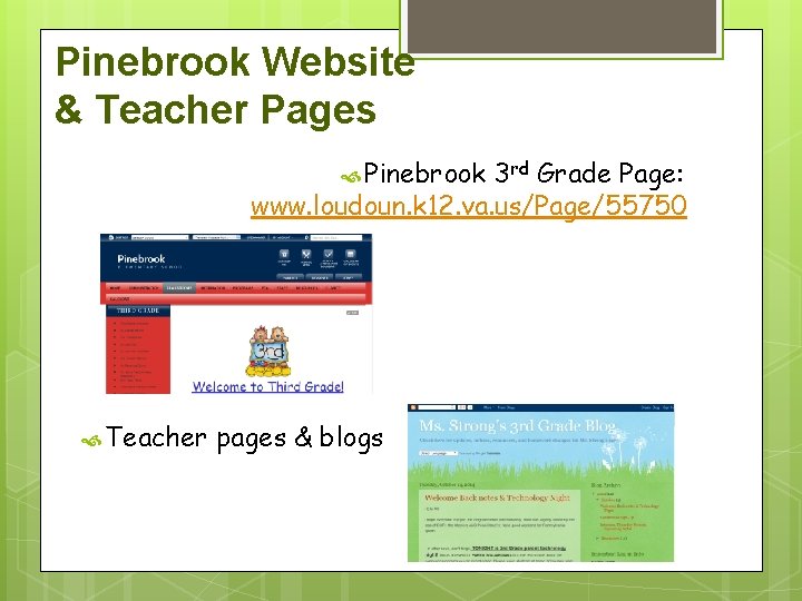 Pinebrook Website & Teacher Pages Pinebrook 3 rd Grade Page: www. loudoun. k 12.