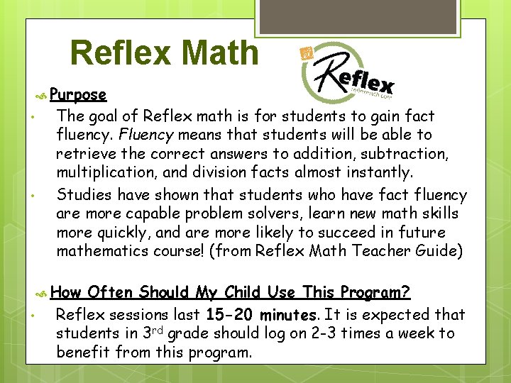 Reflex Math Purpose • • The goal of Reflex math is for students to