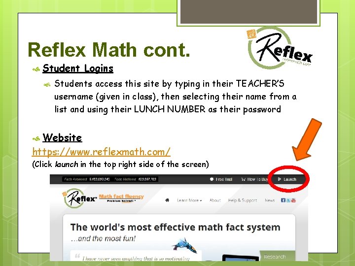 Reflex Math cont. Student Logins Students access this site by typing in their TEACHER’S