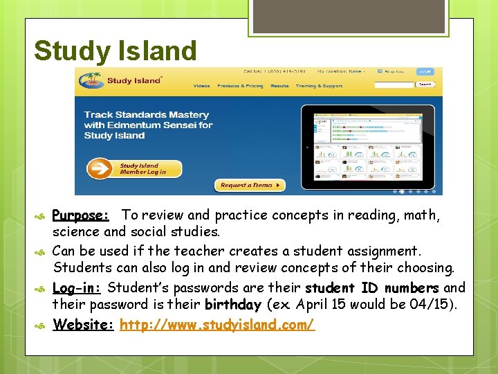 Study Island Purpose: To review and practice concepts in reading, math, science and social