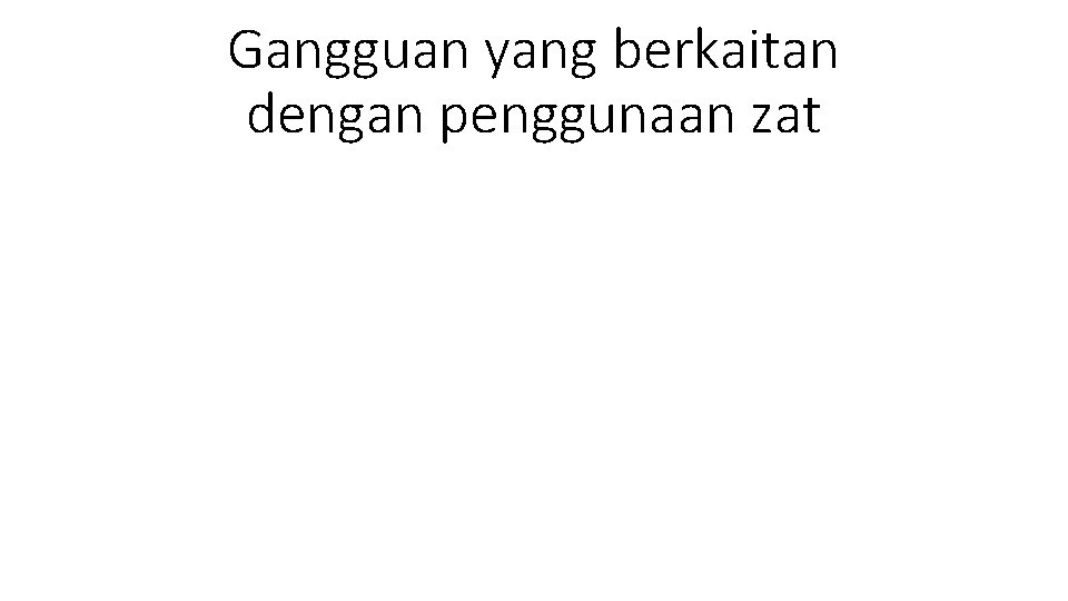 Gangguan yang berkaitan dengan penggunaan zat 