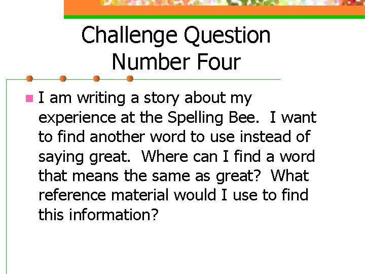 Challenge Question Number Four n I am writing a story about my experience at