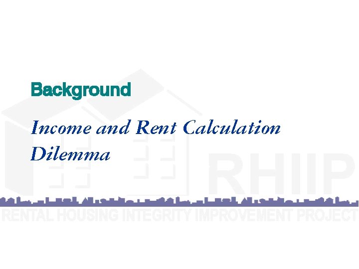 Background Income and Rent Calculation Dilemma 