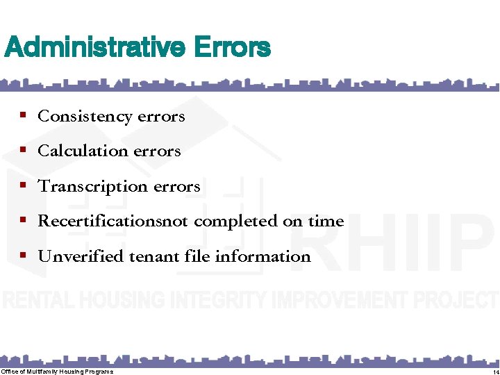 Administrative Errors § Consistency errors § Calculation errors § Transcription errors § Recertificationsnot completed